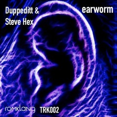 Duppeditt & Steve Hex - Earworm (Romklang Records TRK002) ***FREE DOWNLOAD***
