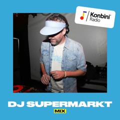 Konbini Radio Mix w/ DJ Supermarkt