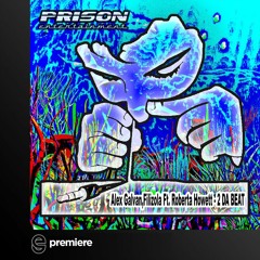 Premiere: Alex Galvan, Filizola Ft. Roberta Howett (Midnight Mix) - 2 Da Beat - Prison Entertainment