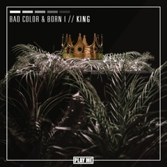 Bad Color & Born I - King (Wild Boyz! Remix)