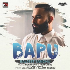 Bapu - Baljeet Sandhu ft Kiat Singh | Rokitbeats | Highflyers