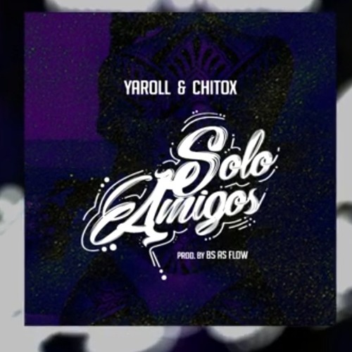 Stream Solo amigos - Chitox Reggaeton by Chitox Reggaeton | Listen ...