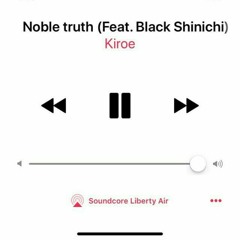 Noble truth (Feat.Black Shinichi) prod by.C Freshco