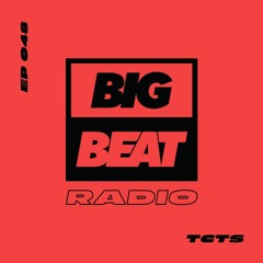 Big Beat Radio: EP #48 - TCTS (Summer Warm Up Mix)