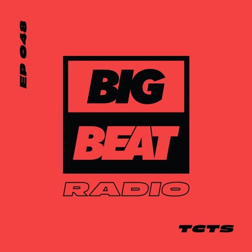 Big Beat Radio: EP #48 - TCTS (Summer Warm Up Mix)