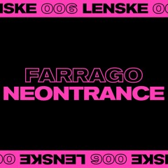 Farrago - Neontrance (LENSKE006)