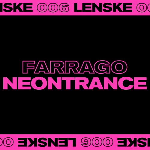 Farrago - Neontrance (LENSKE006)