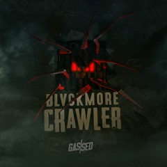 Blvckmore - Crawler [GASSED RECORDS]
