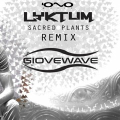 Lyktum - Sacred Plants (Giovewave Remix)