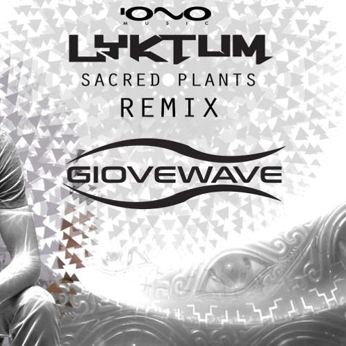 Lyktum - Sacred Plants (Giovewave Remix)