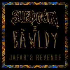 SubDocta x Bawldy - Jafar's Revenge