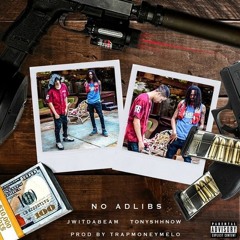 NO ADLIBS [TRAPMONEYMELO] + JWITDABEAM