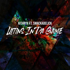 Aithryx Ft. Smackadelick - Latins In Da Game | G-Funk 2019