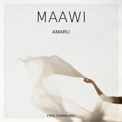 Free Download: Maawi - Amaru (Original Mix)