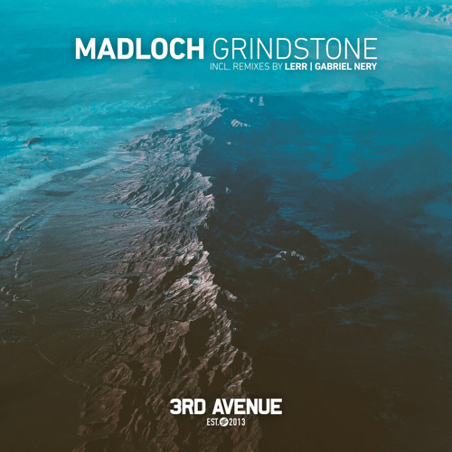 Premiere: Madloch - Grindstone (Lèrr Remix) [3rd Avenue]
