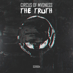 SCR004 || Circus of Mvdness - The Truth (Radio Edit)