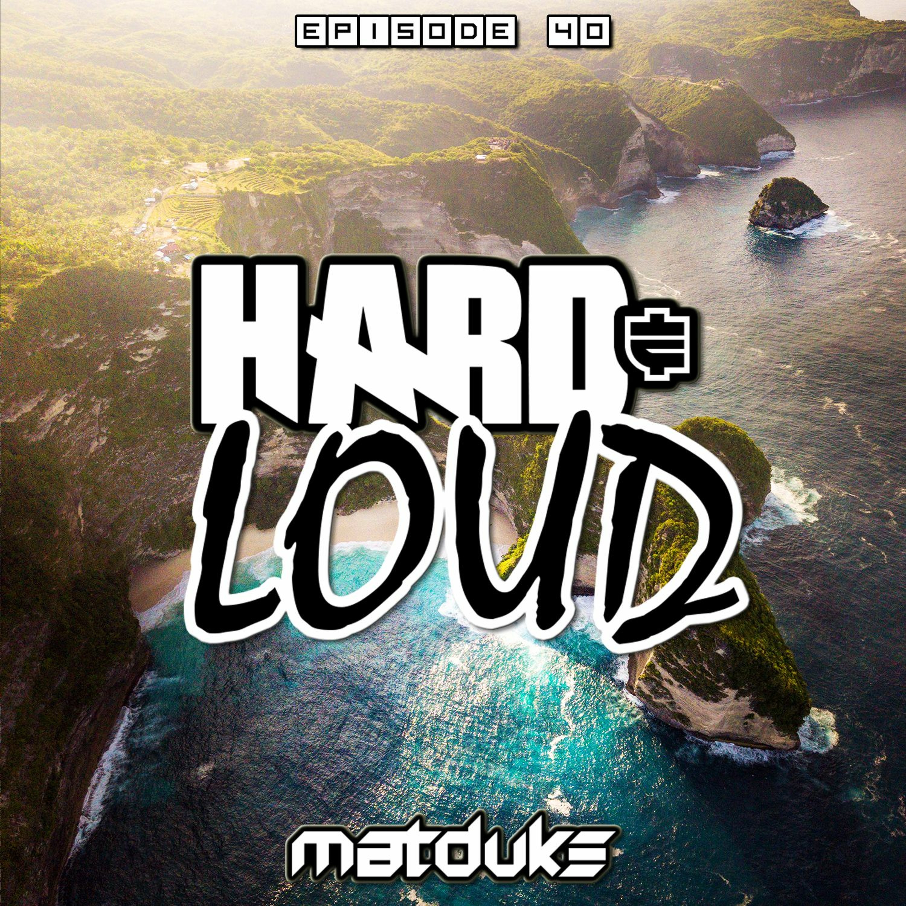 Matduke presents The Hard & Loud Podcast (Hardstyle, Happy Hardcore)