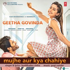 Mujhe Aur Kya Chahiye(Geetha Govinda)