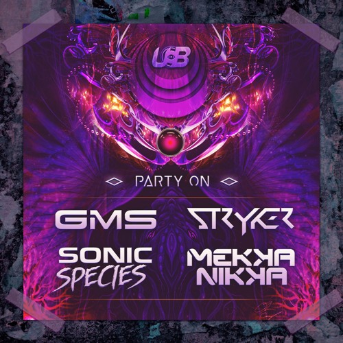 Gms vs Stryker vs Mekkanikka vs Sonic Species - Party On