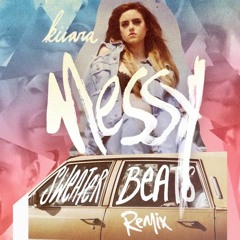 Kiiara - Messy [Remix]