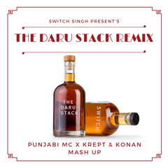 Switch Singh - The Daru Stack Remix 2019