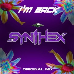 Synthex - I'm Back (Original Mix)*FREE-DL*