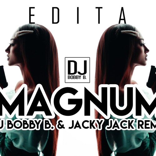 EDITA - MAGNUM ( DJ BOBBY B. & JACKY JACK REMIX )
