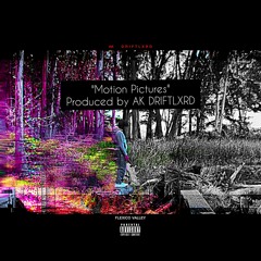 "Motion Pictures" (prod. by AK DriftLxrd)