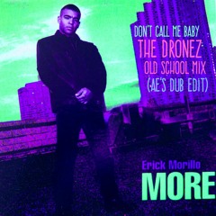 Madison Avenue | Don't Call Me Baby [The Dronez Old School Mix] (Ae's Dub Edit)