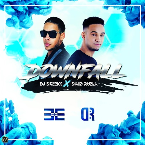 Dj Dreeks X David Ruela - DOWNFALL