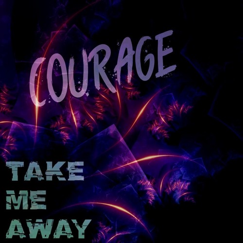Courage - TAKE ME AWAY (Prod.Evince Beats)