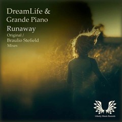 DreamLife & Grande Piano - Runaway (Braulio Stefield Remix)[Liberty Music]