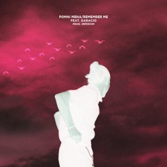 Pomni Mena/Remember Me (feat. Garacio)