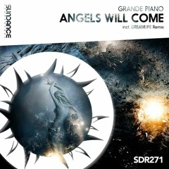 Grande Piano - Angels Will Come (DreamLife Remix)