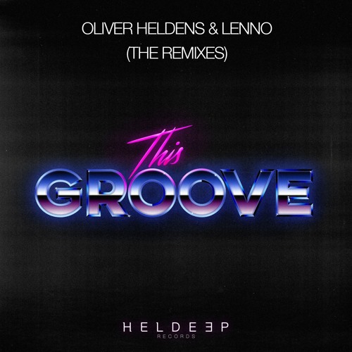 Oliver Heldens &amp; Lenno - This Groove (David Penn Remix) [OUT ...