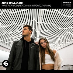 Mike Williams - Wait For You (feat. Maia Wright) [VIP Mix] [OUT NOW]
