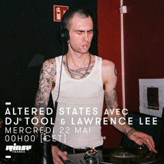 Altered States avec DJ Tool & Lawrence Lee 220519