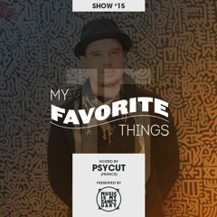 MY FAVORITE THINGS - Show #15 w/ Line (Hosted by Psycut)