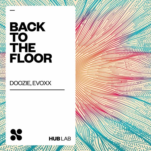 Doozie, Evoxx - Back To The Floor (Extended Mix)