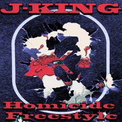 Homicide Freestyle - J-KING