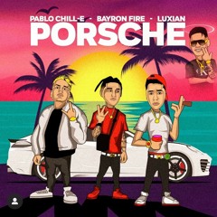 Bayron fire❌Pablo chill-E❌luxian - "la porsche" ✅🎧