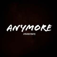 Anymore