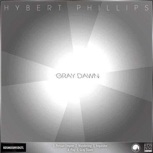 KOSMOS095DGTL Hybert Phillips "Gray Dawn EP" (Preview Mini-mix)