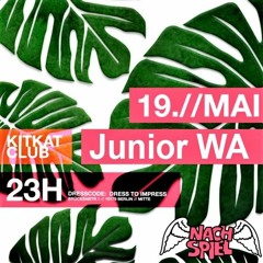 Junior WA live at KitKat Club Berlin - ( Nachspiel ) - 19.05.2019