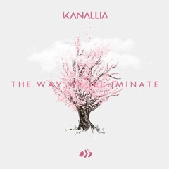 Kanallia - The Way We Illuminate