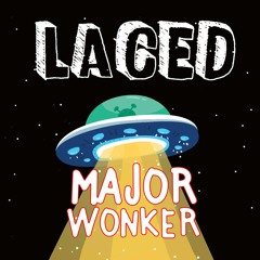 LACED - MAJOR WONKER (FREE DOWNLOAD)