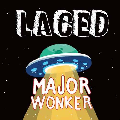LACED - MAJOR WONKER (FREE DOWNLOAD)