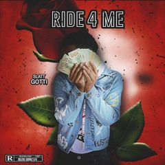 Slatt Gotti - Ride 4 Me