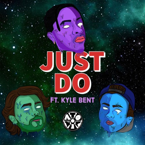 ATO-MIK - Just Do ft. Kyle Bent