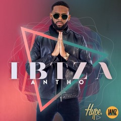 IBIZA cover x Hype-ft. ANTHO